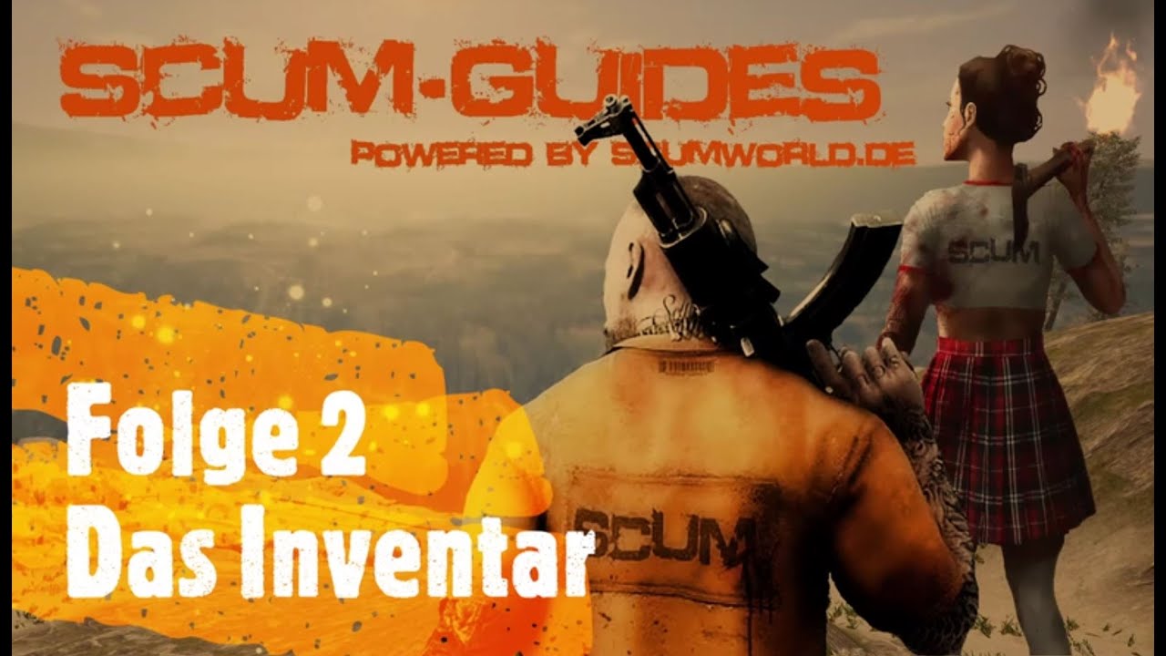 Scumworld.de - Guide 2: #SCUM Das Inventar