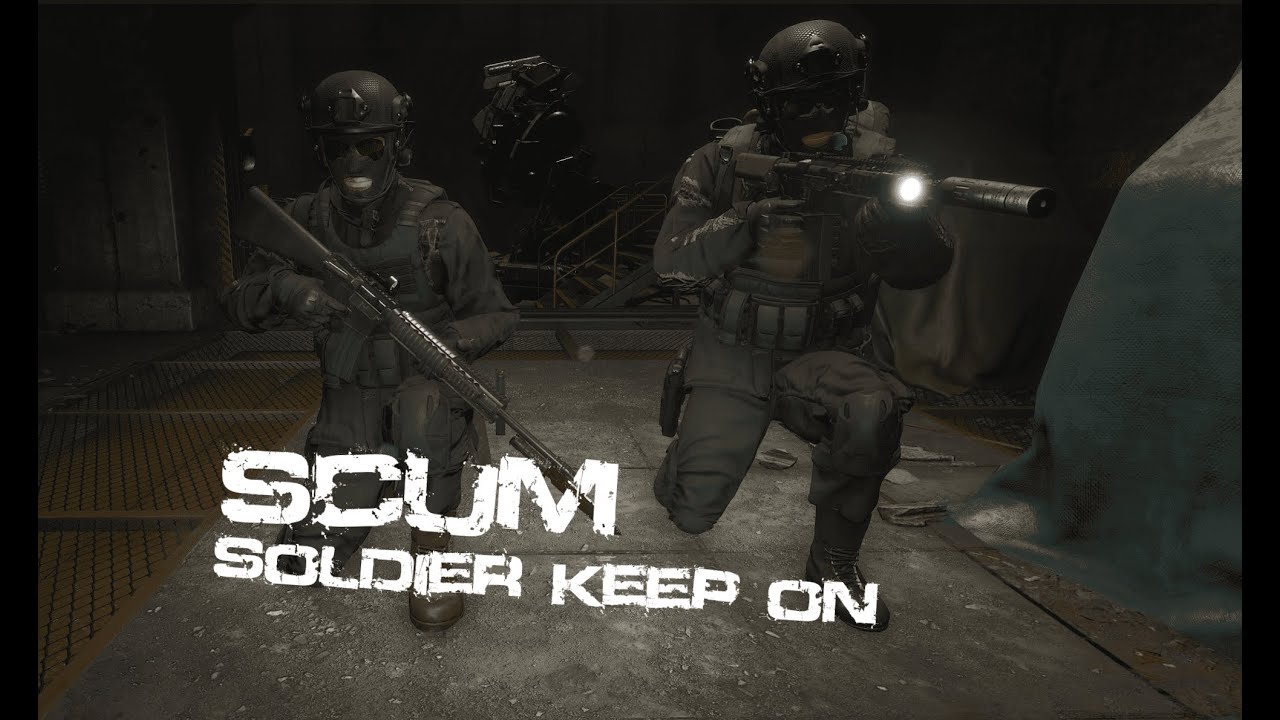 Soldier Keep on 4k! [SCUM]