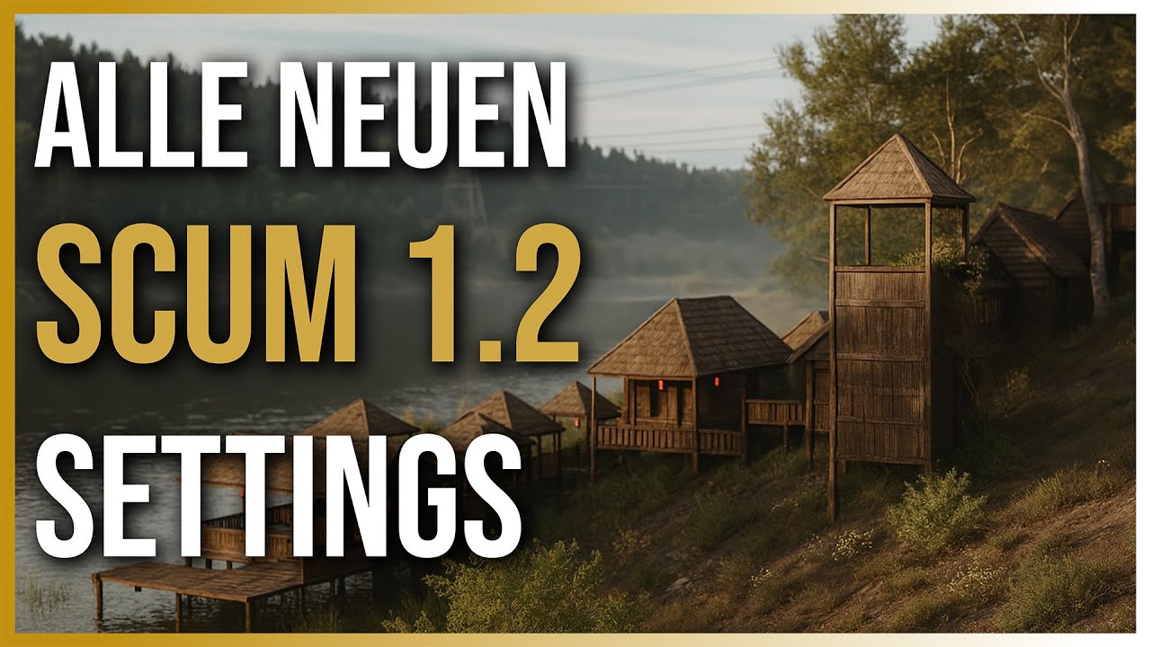 WAS IST NEU in SCUM 1.2? Alle Admin-Settings erklärt!